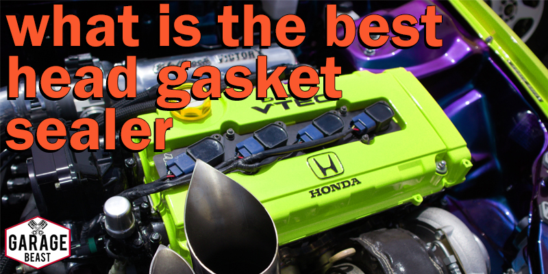 What is the best head gasket sealer?